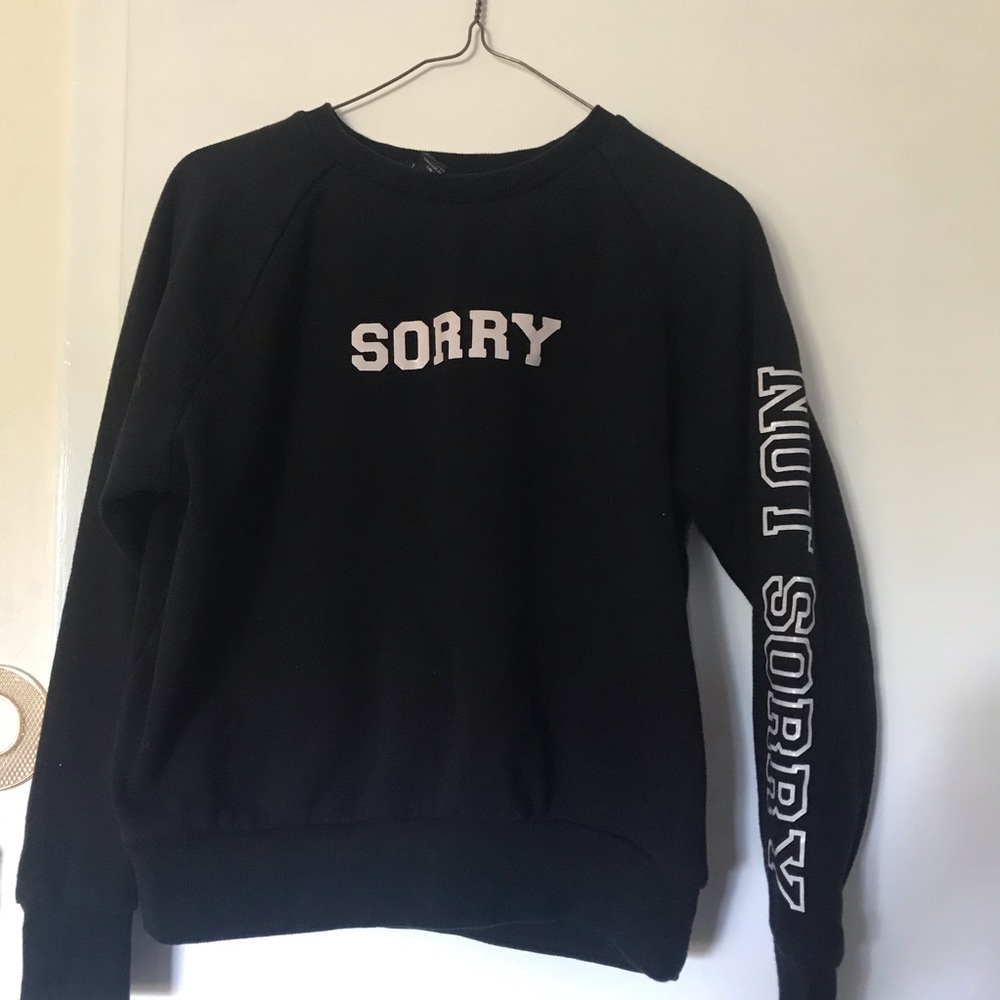 cute forever 21 sorry not sorry crew neck